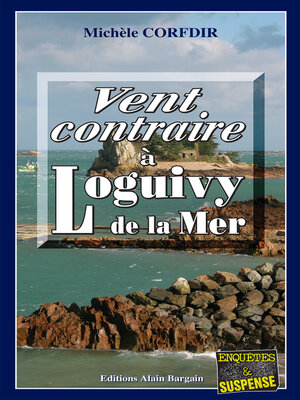 cover image of Vent contraire à Loguivy de la Mer